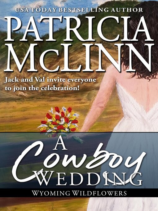 Title details for A Cowboy Wedding (Wyoming Wildflowers, Book 9) by Patricia McLinn - Available